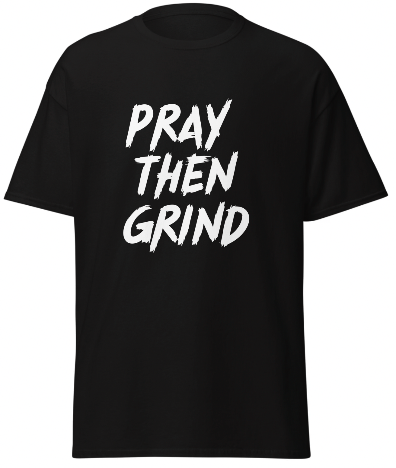 "Pray Then Grind"