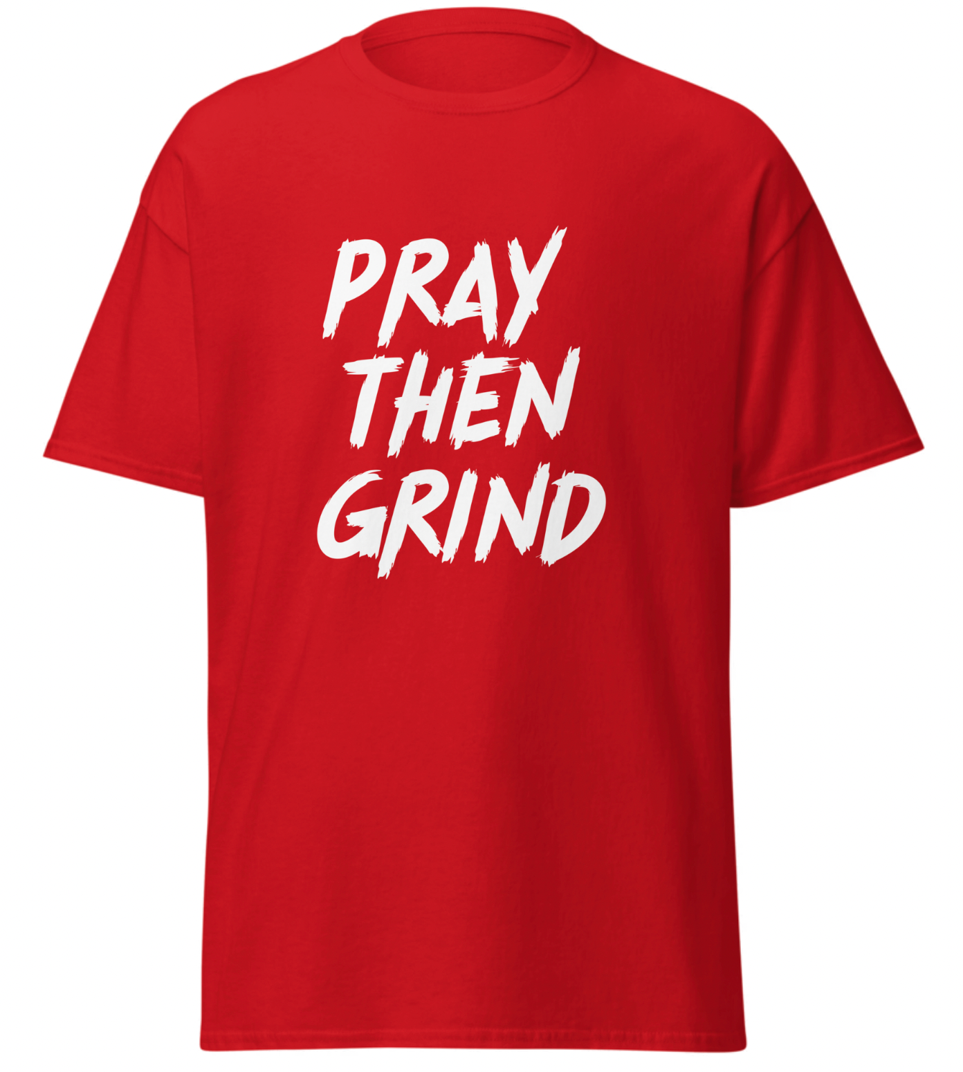 "Pray Then Grind"