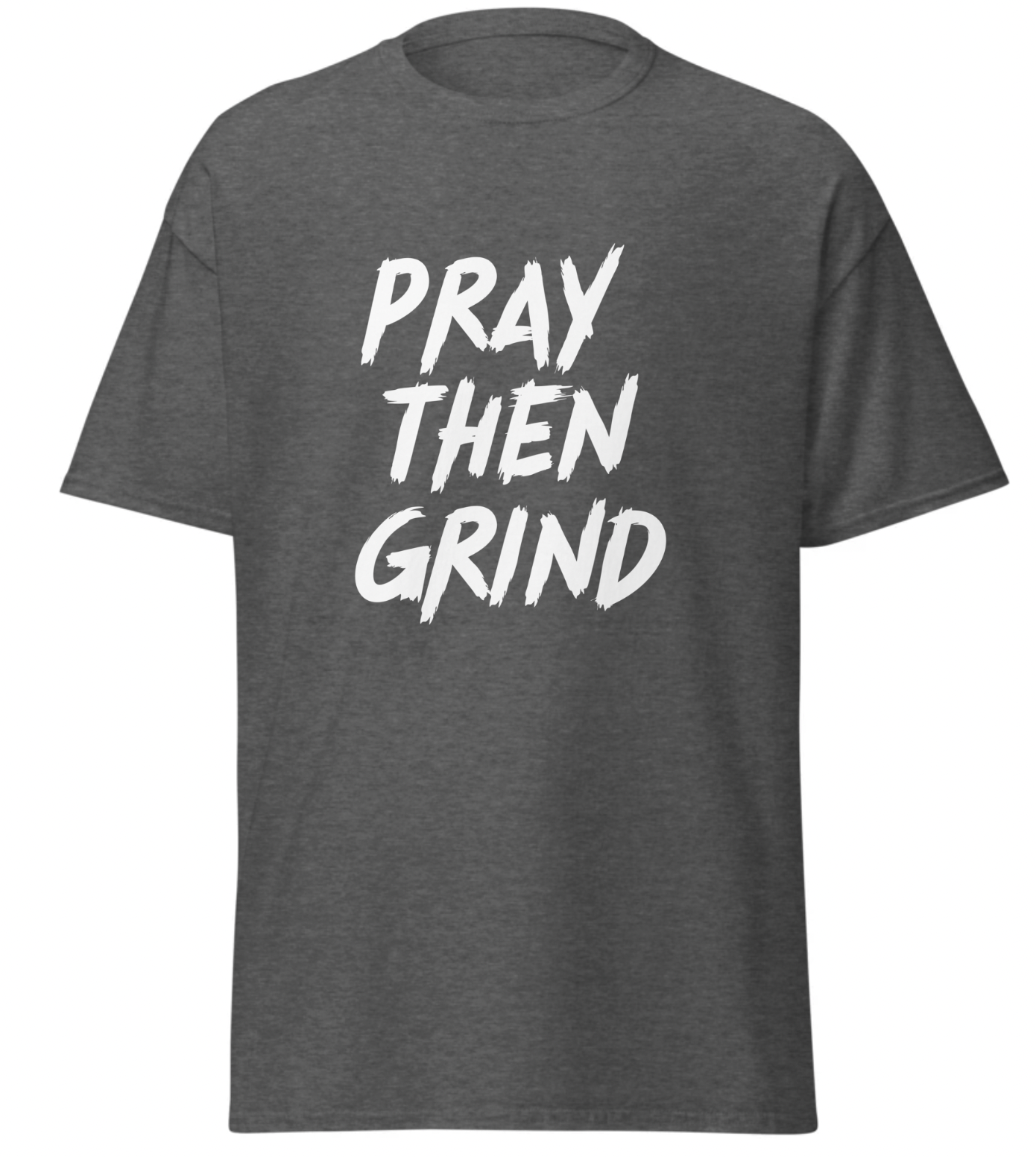 "Pray Then Grind"