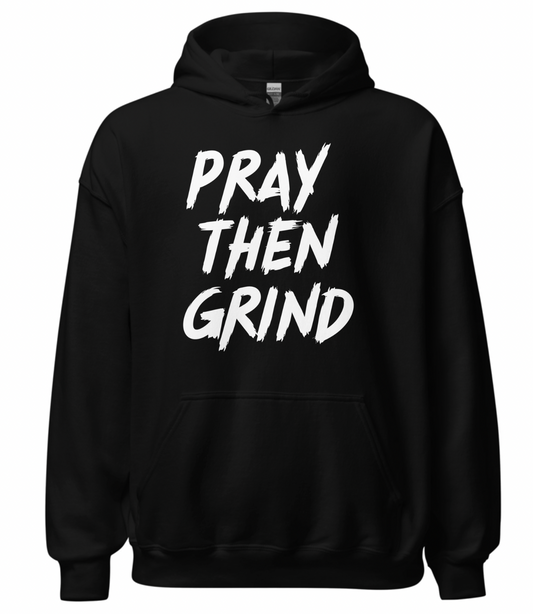 "Pray Then Grind"